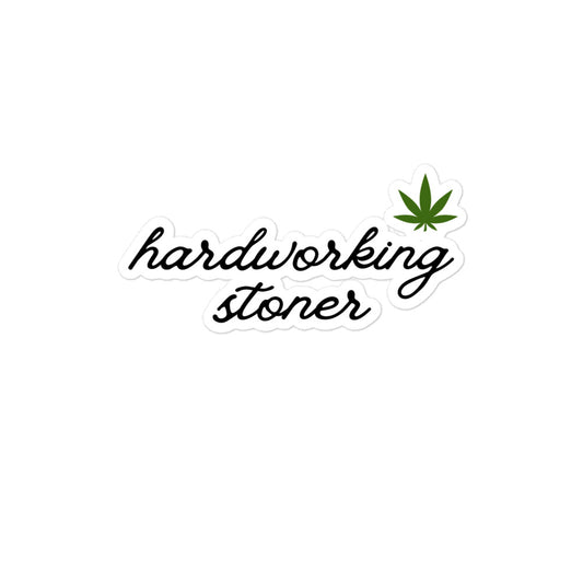 Hardworking Stoner Sticker